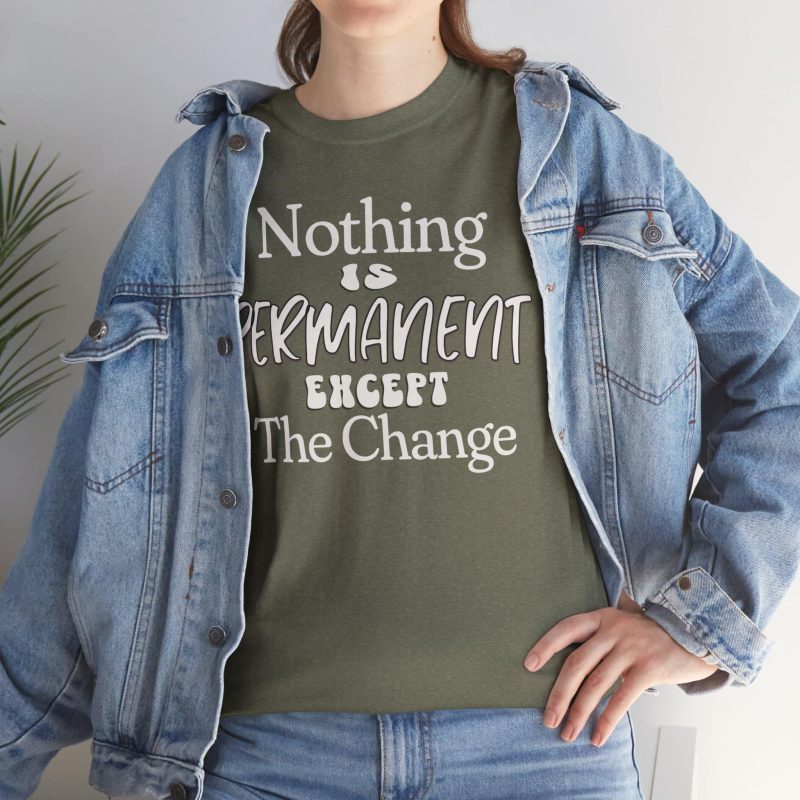 Cotton Tee with 'Nothing is Permanent' Quote