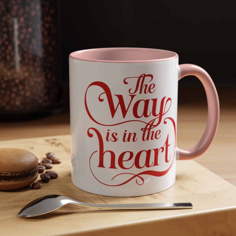 Accent Coffee Mug - 'The Way is in the Heart' Motivational Quote