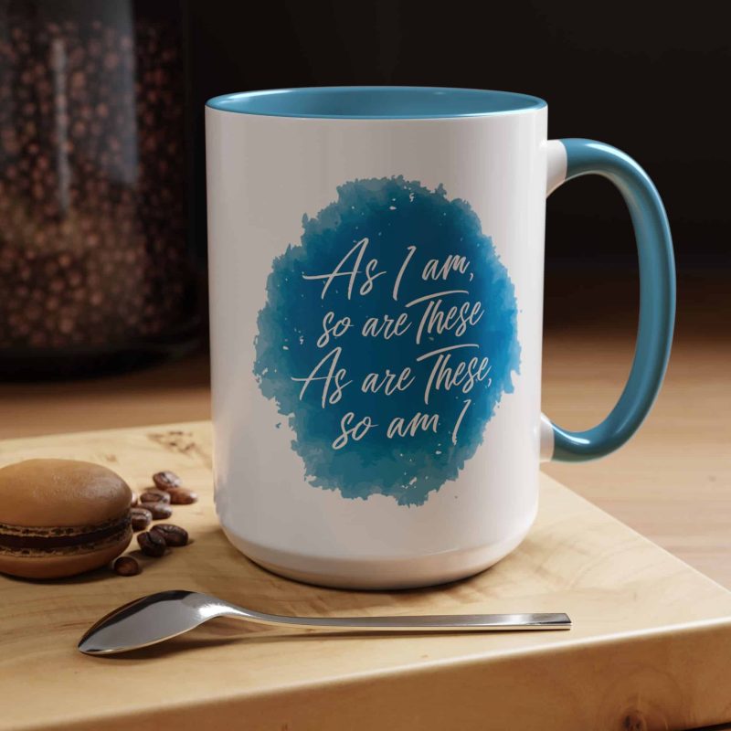 Accent Coffee Mug - 'As I am, so are these...' Motivational Quote - Image 7