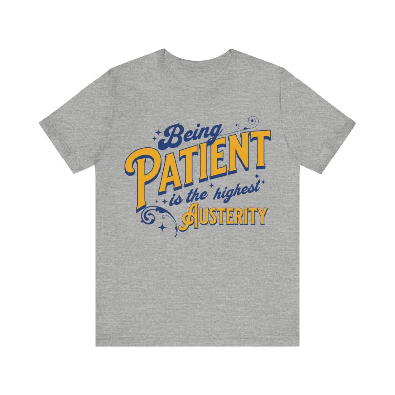 "Being patient..." Motivational Quote Unisex Tee - Image 2