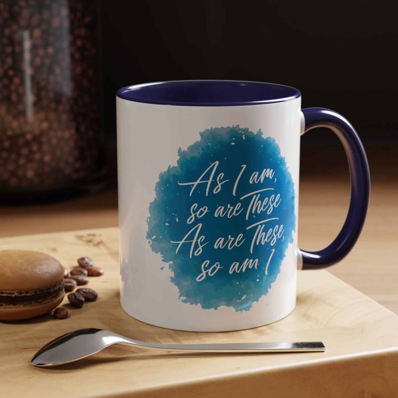 Accent Coffee Mug - 'As I am, so are these...' Motivational Quote - Image 2