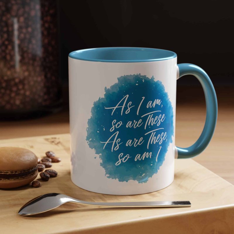 Accent Coffee Mug - 'As I am, so are these...' Motivational Quote - Image 5