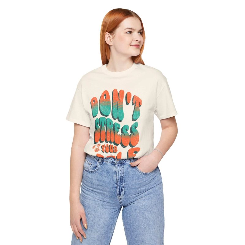 "Don't Stress Yourself" Motivational Quote Tee
