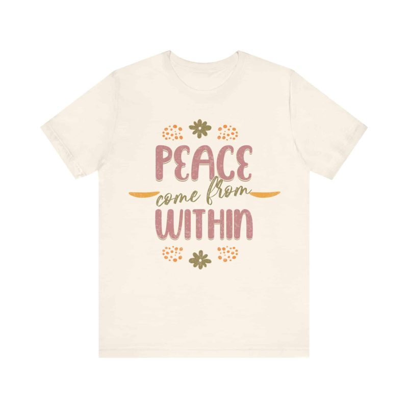 "Peace comes from within" Motivational Quote Tshirt - Image 2