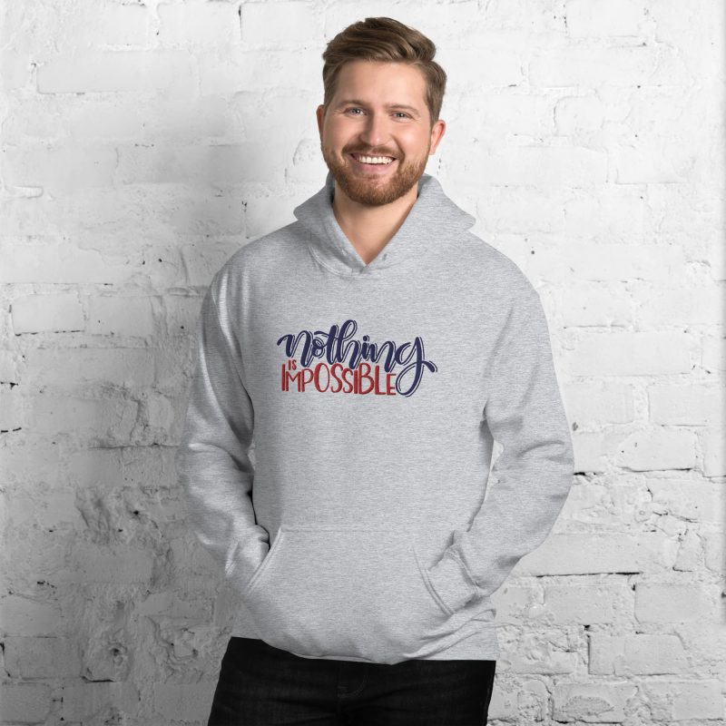 "Nothing is Impossible" Unisex Hoodie