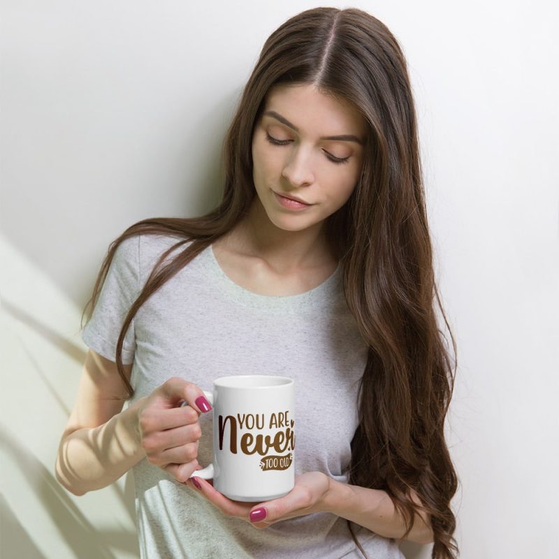 "You are never too old" Mug - Image 4