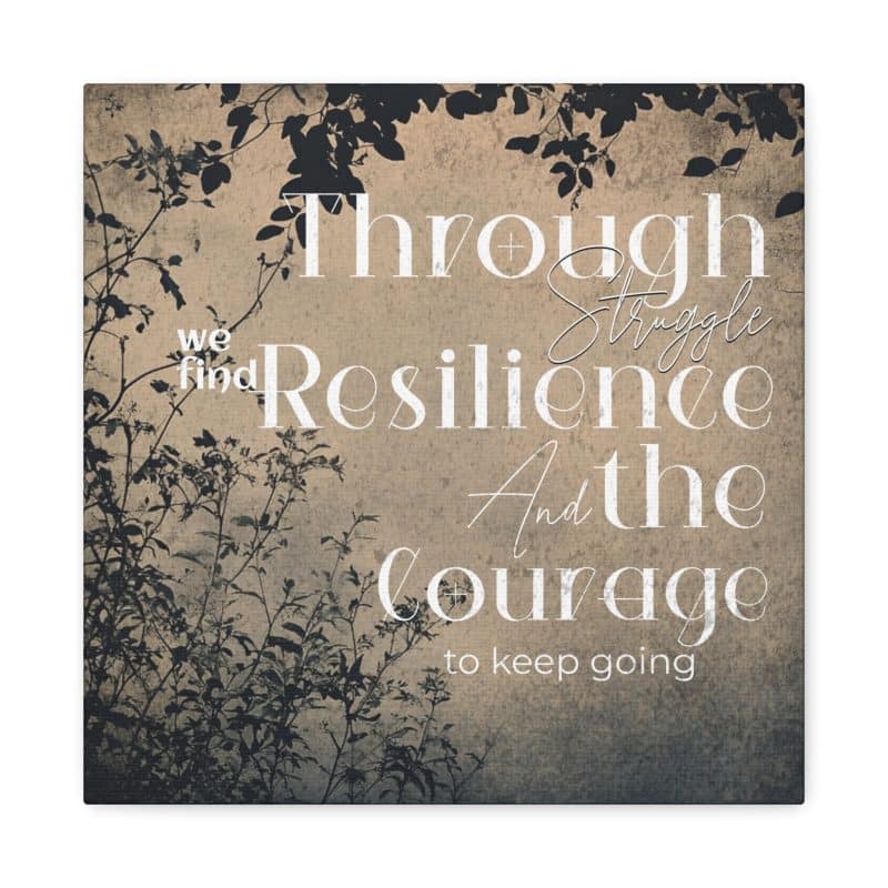 Canvas Print - Motivational Quote 'Through Struggles We Find Resilience and Courage' - Image 2