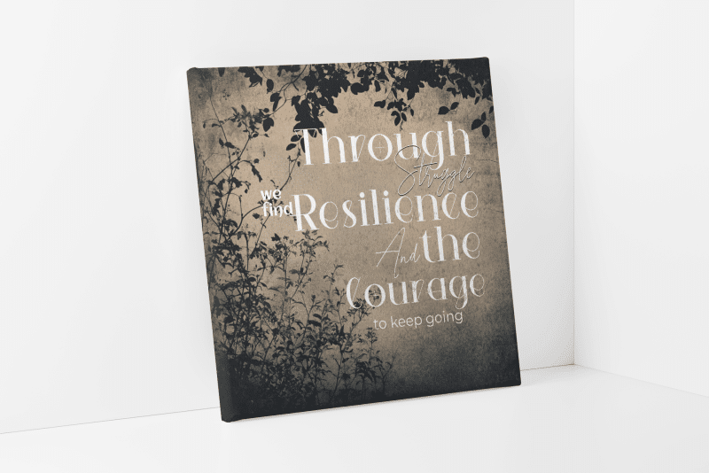 Canvas Print - Motivational Quote 'Through Struggles We Find Resilience and Courage' - Image 6
